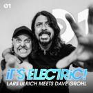 Lars Ulrich Interviews Dave Grohl For 'It's Electric!' On Beats 1
