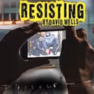 Theatre NOVA to Present the World Premiere of David Wells' RESISTING