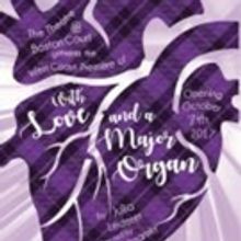 WITH LOVE AND A MAJOR ORGAN to Make West Coast Debut at Boston Court