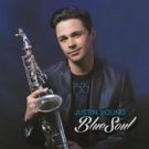 Saxophonist Justin Young's 'Blue Soul' Powered by 'High Definition'