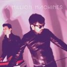 A Million Machines Present 'Come Tonight' From Debut LP