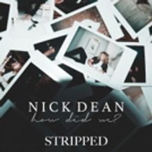 Musician Nick Dean Releases Stripped Down Version of New Single 'How Did We?'