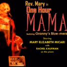 Rev. Mary And Granny's Blue-mers Return in ONE HOUR MAMA