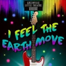 Greenville Little Theatre to Present I FEEL THE EARTH MOVE