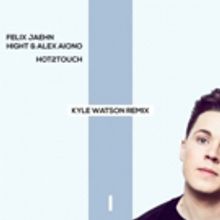 Kyle Watson Remixes Felix Jaehn, Alex Aiono + Hight track 'Hot2Touch'