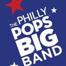 New Philly POPS BIG Band to Debut on 7/4