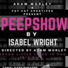 Fat Cat Creatives Present PEEPSHOW at Canal Cafe Theatre