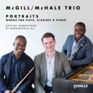 McGill/McHale Trio Makes Recording Debut With 'Portraits' on Cedille Records