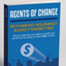 New Book, 'Agents of Change: Rethinking Insurance Agency Marketing,' Reveals Proven…