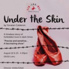 Tik-sho-ret Theatre Company Brings UNDER THE SKIN to Camden Fringe Festival 2017