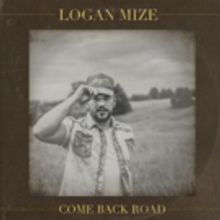 Logan Mize Delivers New Album 'Come Back Road' Today
