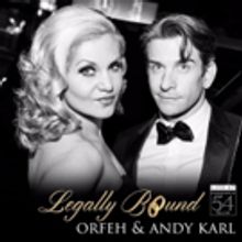 Orfeh & Andy Karl Will Release LEGALLY BOUND Live Album in August!