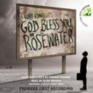 GOD BLESS YOU, MR. ROSEWATER Premiere Cast Recording Released Today