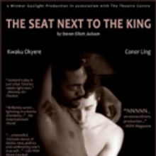 Fringe Festival Smash THE SEAT NEXT TO THE KING Returns To The Theatre Centre