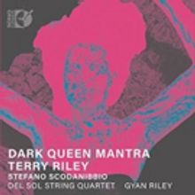 Sono Luminus Releases Terry Riley's Dark Queen Mantra for Del Sol Quartet and Gyan…