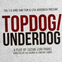 BWW Review: TOPDOG/UNDERDOG at The 5 & Dime