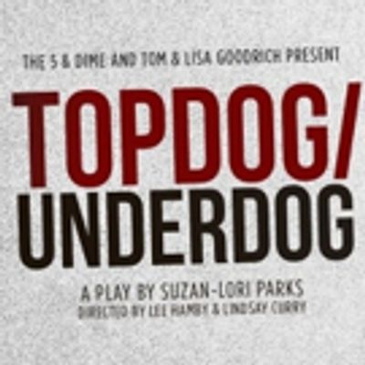 BWW Review: TOPDOG/UNDERDOG at The 5 & Dime