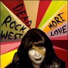 Dead Rock West Premiere Lead Single 'Boundless Fearless Love'