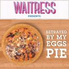 BWW Exclusive: Bake WAITRESS' Betrayed By My Eggs Pie with Help from Sugar, Butter…