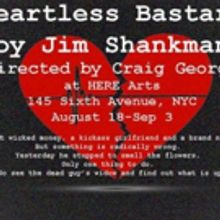 Jim Shankman's HEARTLESS BASTARD to Make World Premiere at HERE Arts Center