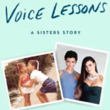 BWW Feature: VOICE LESSONS: A SISTERS STORY by Cara Mentzel