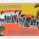 IT HAPPENED IN KEY WEST Musical Gets Developmental Lab This Weekend in PA