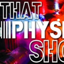THAT PHYSICS SHOW Celebrates Its 300th Performance Today
