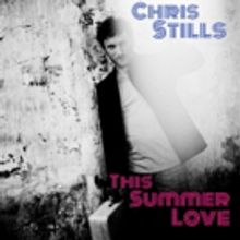 Chris Stills Shares First Single 'This Summer Love'