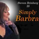 Steve Brinberg Brings SIMPLY BARBRA'S BROADWAY to Don't Tell Mama Next Week