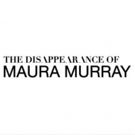 Oxygen Premieres THE DISAPPEARANCE OF MAURA MURRAY Today
