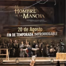 EL HOMBRE DE LA MANCHA concluye temporada en México el domingo 20 de agosto.
