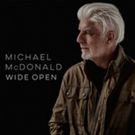 Michael McDonald's First Album of New Material in a Decade 'Wide Open' Out Today