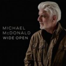 Michael McDonald's First Album of New Material in a Decade 'Wide Open' Out Today