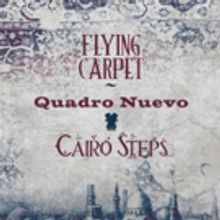 Quadro Nuevo With Cairo Steps to Release 'Flying Carpet', Today