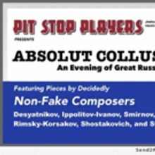 Pit Stop Players to Present Great Russian Music in ABSOLUT COLLUSION