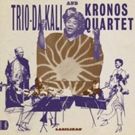 Trio Da Kali & Kronos Quartet's New Album 'Ladilikan' Out Today
