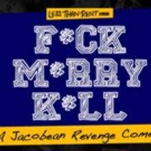 Revenge Comedy F*CK M*RRY K*LL to Make World Premiere Off-Broadway This Fall