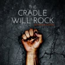 Iron Crow Theatre Presents THE CRADLE WILL ROCK