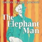 THE ELEPHANT MAN Opens this Month at Gallery Players