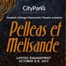 SummerStage and the Swedish Cottage Marionette Theatre Present PELLEAS ET MELISANDE