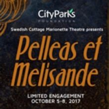 SummerStage and the Swedish Cottage Marionette Theatre Present PELLEAS ET MELISANDE