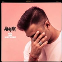 AMiR Returns with Latest Offering 'All Or Nothing'