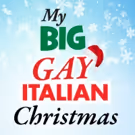 MY BIG GAY ITALIAN CHRISTMAS to Open in Atlantic City for the Holidays