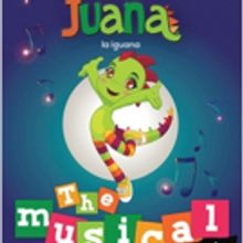 Juana la Iguana to Debut New Musical THE MYSTERY OF MUSICAL NOTES at Miami Children's