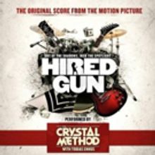 'Hired Gun' Original Music Score by The Crystal Method THE CRYSTAL METHOD Out Today