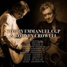 Tommy Emmanuel Announces 2018 Tour Dates with Rodney Crowell
