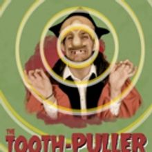 Department of Fools to Bring THE TOOTH-PULLER to The PIT