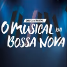 BWW Previews: GAROTA DE IPANEMA, O MUSICAL DA BOSSA NOVA Opens in Sao Paulo With…