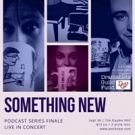 Podcast: Joel B. New Announces a 'Something New' Series Finale Concert