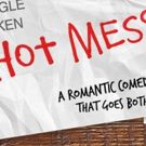 Romantic Comedy HOT MESS Opens Tonight Off-Broadway